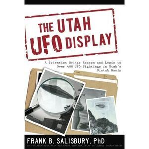 Utah UFO Display: A Scientist Brings Reason and Logic to Over 400 UFO Sightings